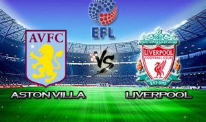 Prediksi Pertandingan Aston Villa vs Liverpool 18 Desember 2019 - Liga Inggris