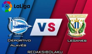 Prediksi Pertandingan Deportivo Alavés vs Leganes 14 Desember 2019 - La Liga
