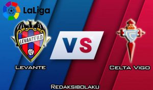 Prediksi Pertandingan Levante vs Celta Vigo 23 Desember 2019 - La Liga