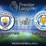 Prediksi Pertandingan Manchester City vs Leicester City 22 Desember 2019 - Premier League