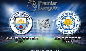 Prediksi Pertandingan Manchester City vs Leicester City 22 Desember 2019 - Premier League