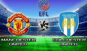 Prediksi Pertandingan Manchester United vs Colchester United 19 Desember 2019 - Liga Inggris