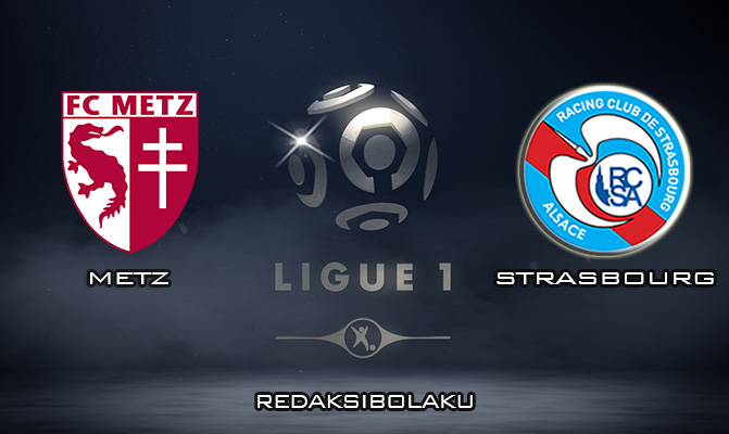 Prediksi Pertandingan Metz vs Strasbourg 12 Januari 2020 - Liga Prancis