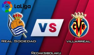 Prediksi Pertandingan Real Sociedad vs Villarreal 05 Januari 2020 - La Liga