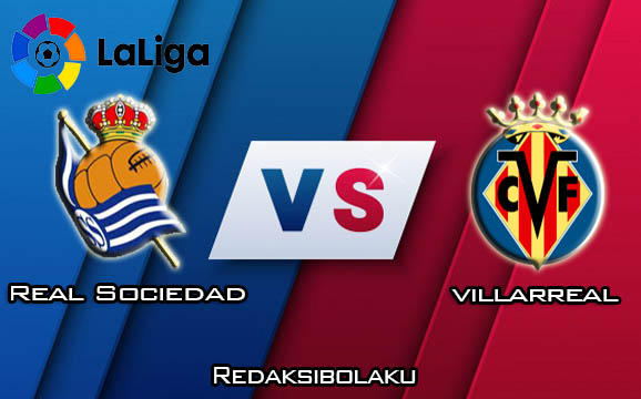 Prediksi Pertandingan Real Sociedad vs Villarreal 05 Januari 2020 - La Liga
