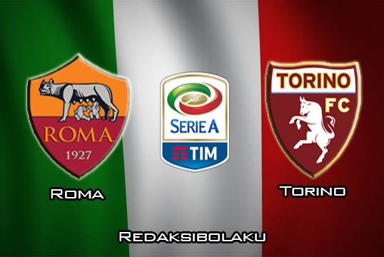 Prediksi Pertandingan Roma vs Torino 06 Januari 2020 - Italia Serie A