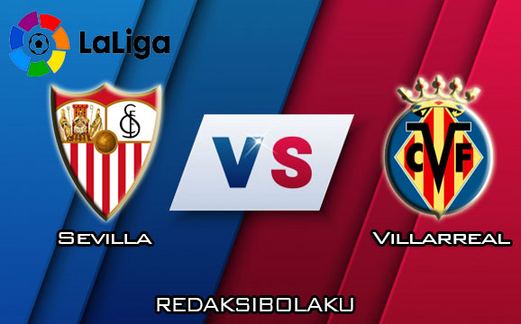 Prediksi Pertandingan Sevilla vs Villarreal 16 Desember 2019 - La Liga