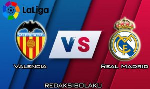 Prediksi Pertandingan Valencia vs Real Madrid 16 Desember 2019 - La Liga