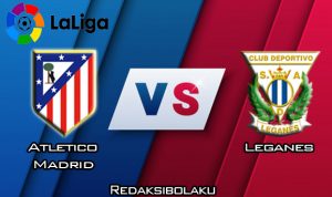 Prediksi Pertandingan Atletico Madrid vs Leganes 26 Januari 2020 - La Liga