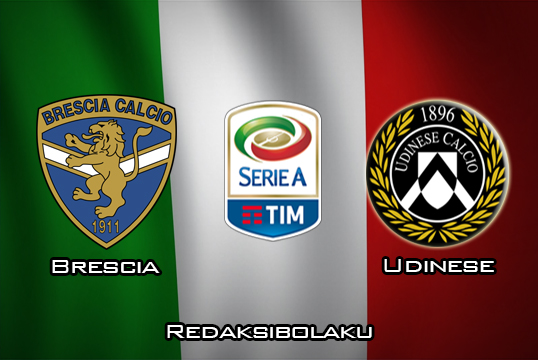 Prediksi Pertandingan Brescia vs Udinese 9 Februari 2020 - Italia Serie A