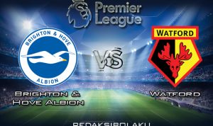 Prediksi Pertandingan Brighton & Hove Albion vs Watford 9 Februari 2020 - Premier League