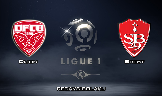 Prediksi Pertandingan Dijon vs Brest 2 Februari 2020 - Liga Prancis