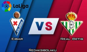 Prediksi Pertandingan Eibar vs Real Betis 2 Februari 2020 - La Liga