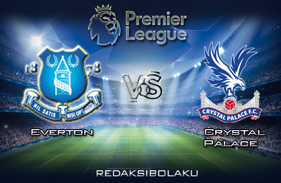Prediksi Pertandingan Everton vs Crystal Palace 8 Februari 2020 - Premier League
