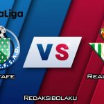 Prediksi Pertandingan Getafe vs Real Betis 26 Januari 2020 - La Liga