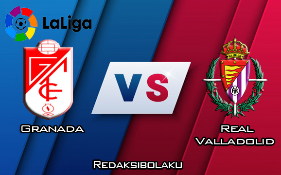 Prediksi Pertandingan Granada vs Real Valladolid 15 Februari 2020 - La Liga