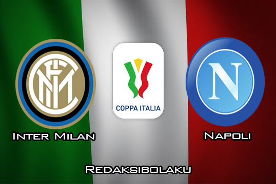 Prediksi Pertandingan Inter Milan vs Napoli 13 Februari 2020 - Coppa Italia