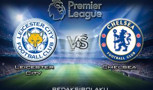 Prediksi Pertandingan Leicester City vs Chelsea 1 Februari 2020 - Premier League