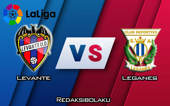 Prediksi Pertandingan Levante vs Leganes 8 Februari 2020 - La Liga