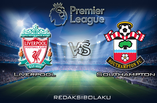 Prediksi Pertandingan Liverpool vs Southampton 1 Februari 2020 - Premier League