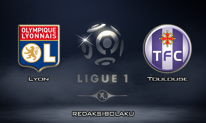Prediksi Pertandingan Lyon vs Toulouse 26 Januari 2020 - Liga Prancis