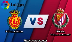 Prediksi Pertandingan Mallorca vs Real Valladolid 2 Februari 2020 - La Liga