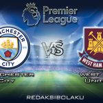 Prediksi Pertandingan Manchester City vs West Ham United 9 Februari 2020 - Premier League