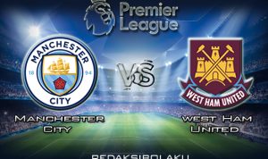 Prediksi Pertandingan Manchester City vs West Ham United 9 Februari 2020 - Premier League