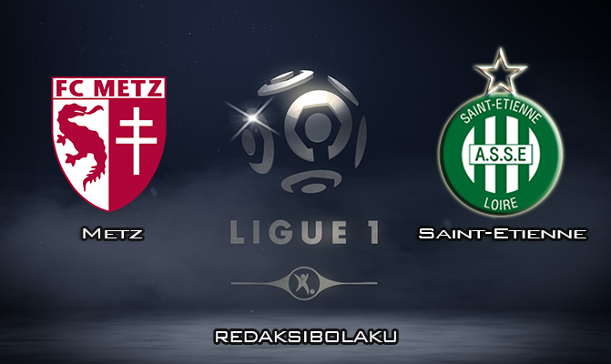 Prediksi Pertandingan Metz vs Saint-Etienne 2 Februari 2020 - Liga Prancis