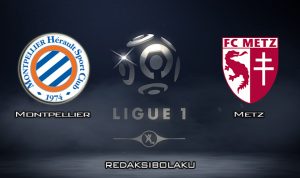 Prediksi Pertandingan Montpellier vs Metz 6 Februari 2020 - Liga Prancis