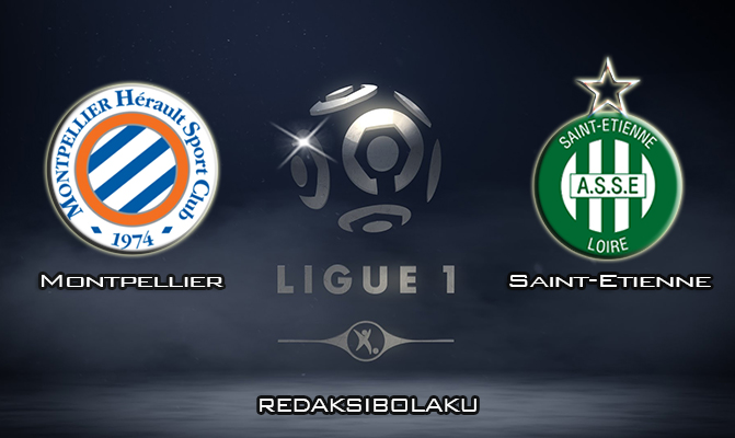 Prediksi Pertandingan Montpellier vs Saint-Etienne 9 Februari 2020 - Liga Prancis