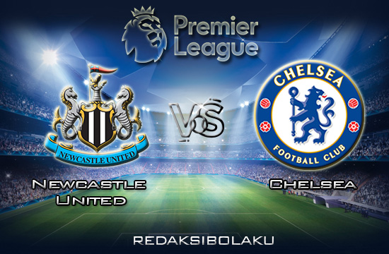 Prediksi Pertandingan Newcastle United vs Chelsea 19 Januari 2020 - Premier League