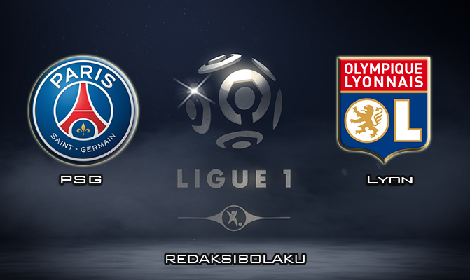 Prediksi Pertandingan PSG vs Lyon 10 Februari 2020 - Liga Prancis