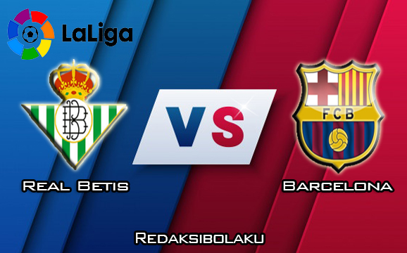 Prediksi Pertandingan Real Betis vs Barcelona 10 Februari 2020 - La Liga