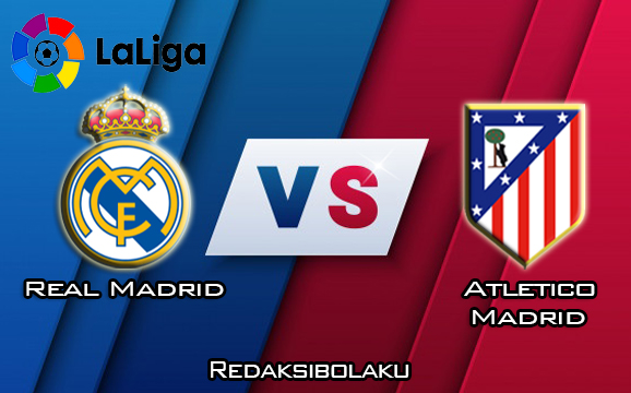 Prediksi Pertandingan Real Madrid vs Atletico Madrid 1 Februari 2020 - La Liga