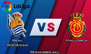Prediksi Pertandingan Real Sociedad vs Mallorca 27 Januari 2020 - La Liga