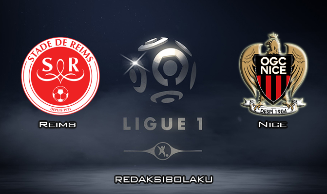 Prediksi Pertandingan Reims vs Nice 6 Februari 2020 - Liga Prancis