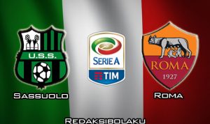 Prediksi Pertandingan Sassuolo vs Roma 2 Februari 2020 - Italia Serie A