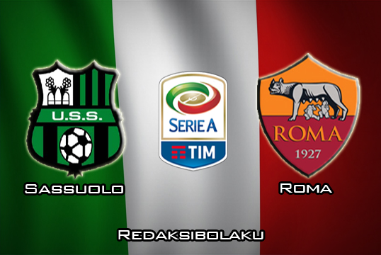 Prediksi Pertandingan Sassuolo vs Roma 2 Februari 2020 - Italia Serie A