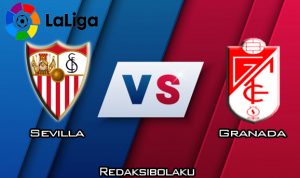 Prediksi Pertandingan Sevilla vs Granada 26 Januari 2020 - La Liga