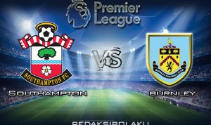 Prediksi Pertandingan Southampton vs Burnley 15 Februari 2020 - Premier League