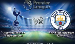 Prediksi Pertandingan Tottenham Hotspur vs Manchester City 2 Februari 2020 - Premier League