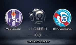 Prediksi Pertandingan Toulouse vs Strasbourg 6 Februari 2020 - Liga Prancis