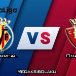 Prediksi Pertandingan Villarreal vs Osasuna 1 Februari 2020 - La Liga