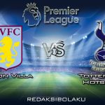 Prediksi Pertandingan Aston Villa vs Tottenham Hotspur 16 Februari 2020 - Premier League