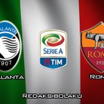 Prediksi Pertandingan Atalanta vs Roma 16 Februari 2020 - Italia Serie A