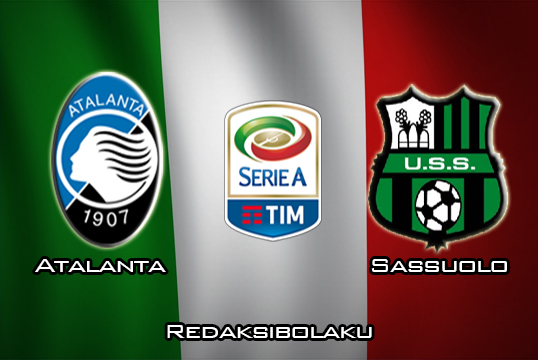 Prediksi Pertandingan Atalanta vs Sassuolo 23 Februari 2020 - Italia Serie A