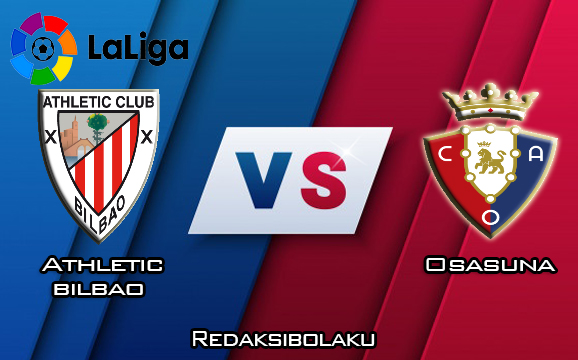 Prediksi Pertandingan Athletic Bilbao vs Osasuna 17 Februari 2020 - La Liga