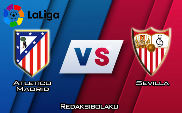 Prediksi Pertandingan Atletico Madrid vs Sevilla 7 Maret 2020 - La Liga