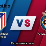 Prediksi Pertandingan Atletico Madrid vs Villarreal 24 Februari 2020 - La Liga